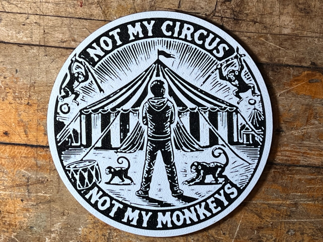 Posa Vasos Not My Circus Not My Monkeys